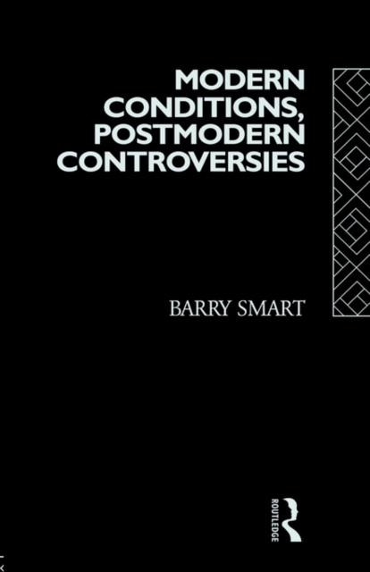 Modern Conditions, Postmodern Controversies, Paperback / softback Book