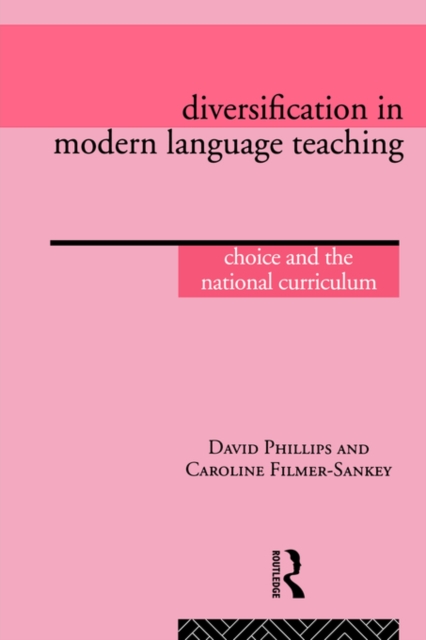 Diversification in Modern Language Teaching : Choice and the National Curriculum, Paperback / softback Book