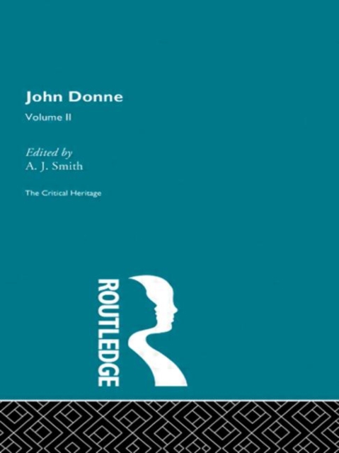 John Donne: The Critical Heritage : Volume II, Hardback Book