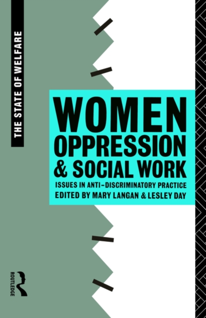 Women, Oppression and Social Work : Issues in Anti-Discriminatory Practice, Paperback / softback Book