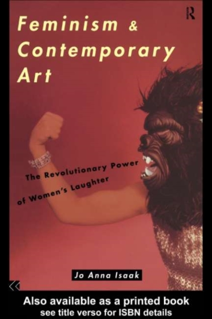 Feminism and Contemporary Art : The Revolutionary Power of Women's Laughter, Hardback Book