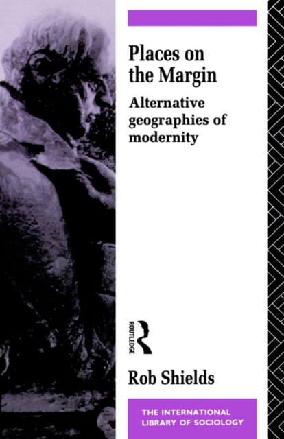 Places on the Margin : Alternative Geographies of Modernity, Paperback / softback Book