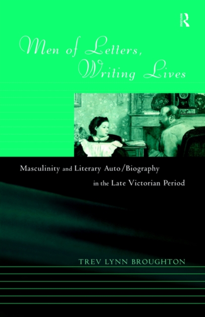 Men of Letters, Writing Lives, Paperback / softback Book