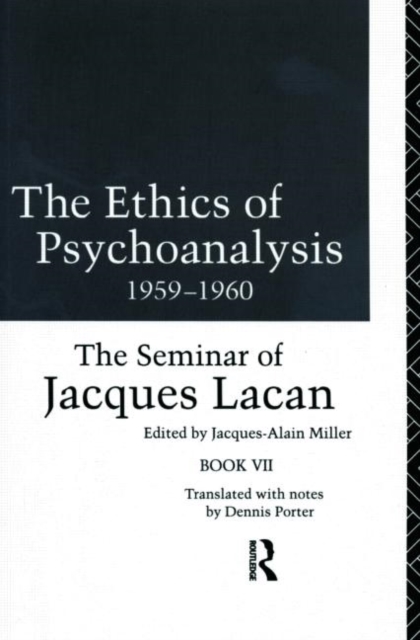 The Ethics of Psychoanalysis 1959-1960 : The Seminar of Jacques Lacan, Paperback / softback Book