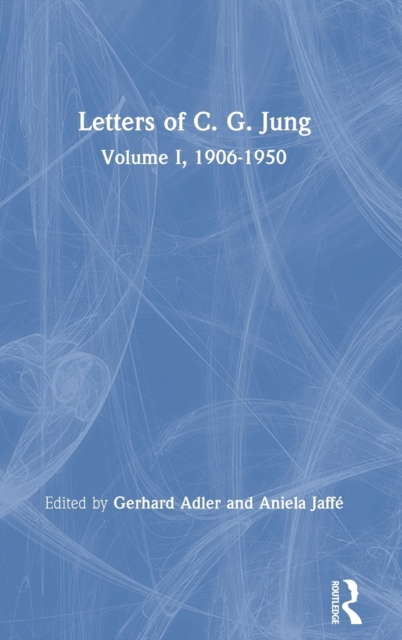 Letters of C. G. Jung : Volume I, 1906-1950, Hardback Book