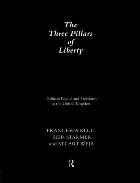 The Three Pillars of Liberty : Political Rights and Freedoms in the United Kingdom, Paperback / softback Book