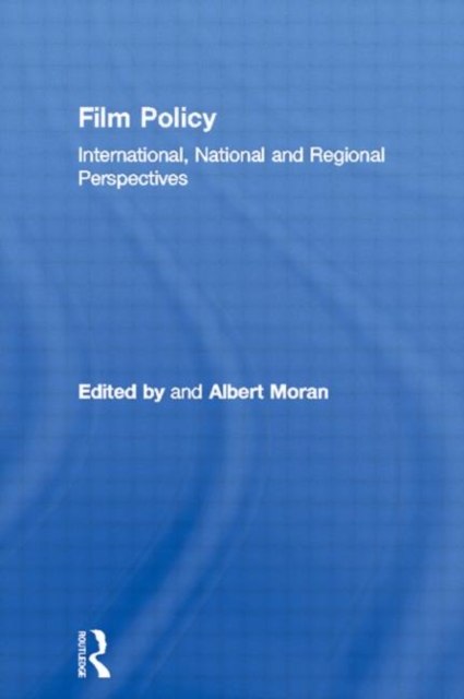 Film Policy : International, National and Regional Perspectives, Hardback Book