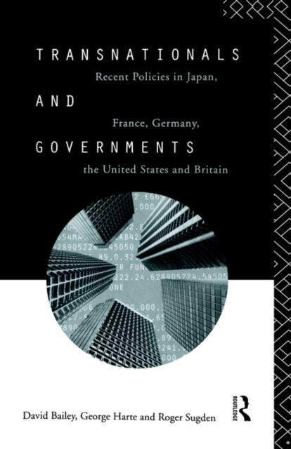 Transnationals and Governments : Recent policies in Japan, France, Germany, the United States and Britain, Hardback Book