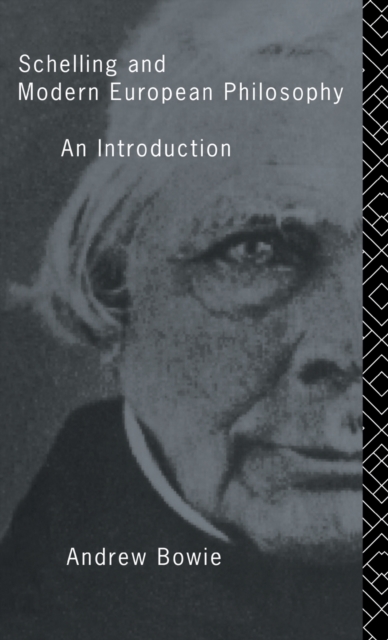 Schelling and Modern European Philosophy : An Introduction, Hardback Book