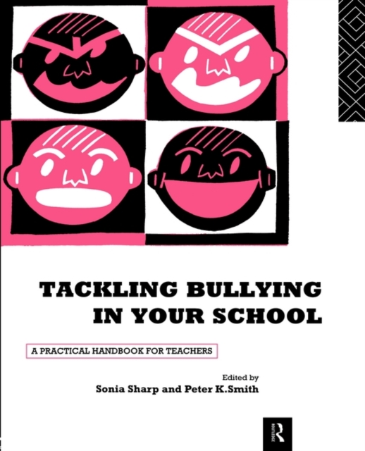 Tackling Bullying in Your School : A practical handbook for teachers, Paperback / softback Book