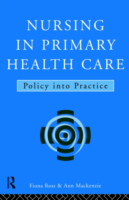 Nursing in Primary Health Care : Policy into Practice, Paperback / softback Book