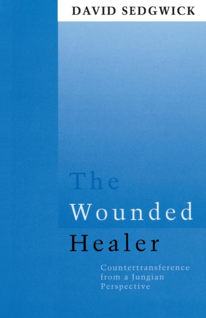 The Wounded Healer : Counter-Transference from a Jungian Perspective, Paperback / softback Book