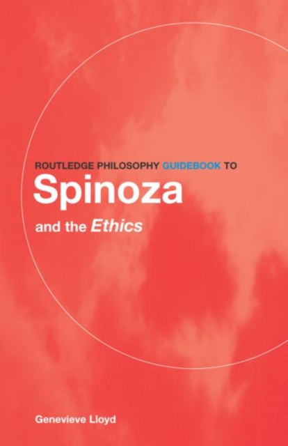 Routledge Philosophy GuideBook to Spinoza and the Ethics, Paperback / softback Book