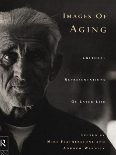 Images of Aging : Cultural Representations of Later Life, Paperback / softback Book