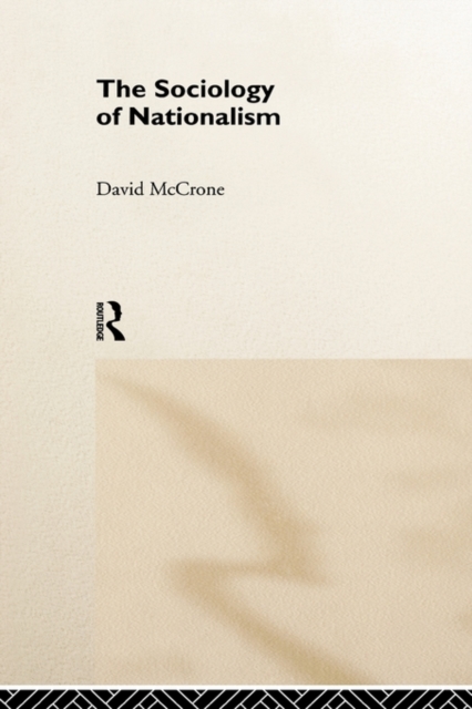 The Sociology of Nationalism : Tomorrow's Ancestors, Hardback Book