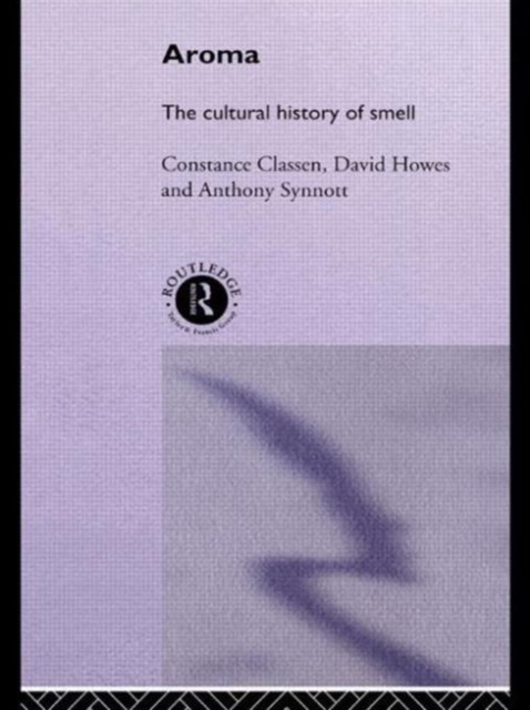 Aroma : The Cultural History of Smell, Paperback / softback Book