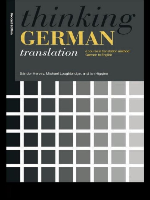 Thinking German Translation : A Course in Translation Method, Hardback Book