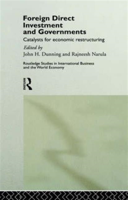 Foreign Direct Investment and Governments : Catalysts for economic restructuring, Hardback Book
