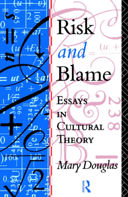 Risk and Blame : Essays in Cultural Theory, Paperback / softback Book