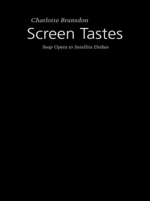 Screen Tastes : Soap Opera to Satellite Dishes, Paperback / softback Book