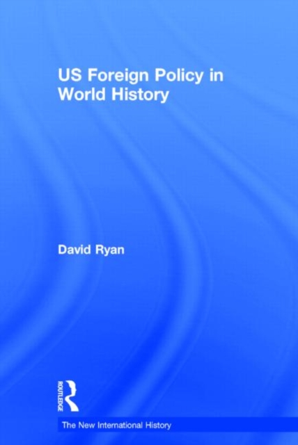 US Foreign Policy in World History, Hardback Book