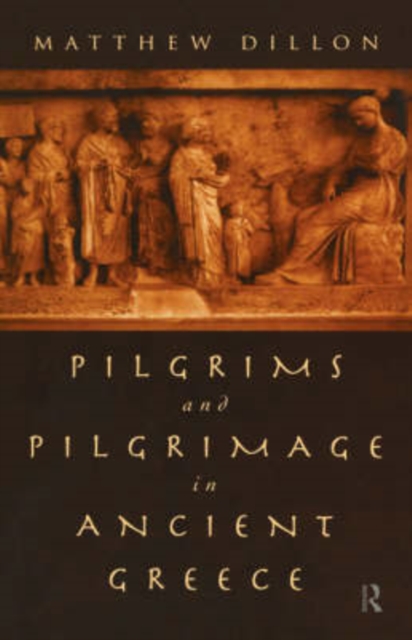 Pilgrims and Pilgrimage in Ancient Greece, Hardback Book