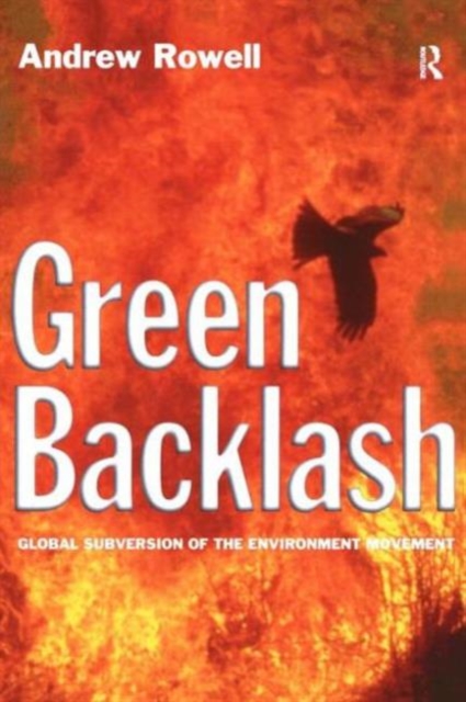 Green Backlash : Global Subversion of the Environment Movement, Paperback / softback Book
