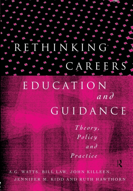 Rethinking Careers Education and Guidance : Theory, Policy and Practice, Paperback / softback Book