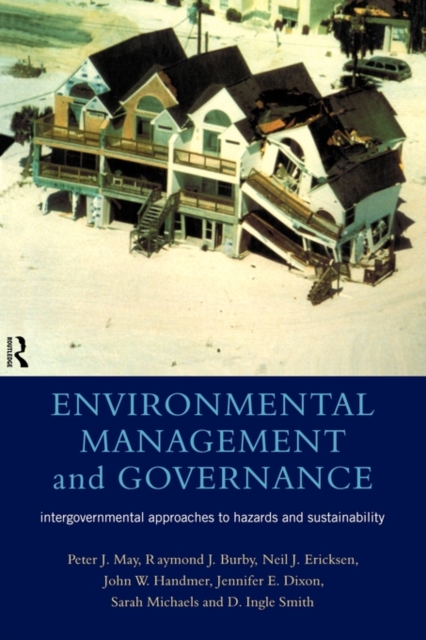 Environmental Management and Governance : Intergovernmental Approaches to Hazards and Sustainability, Paperback / softback Book