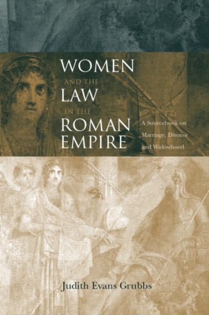 Women and the Law in the Roman Empire : A Sourcebook on Marriage, Divorce and Widowhood, Paperback / softback Book