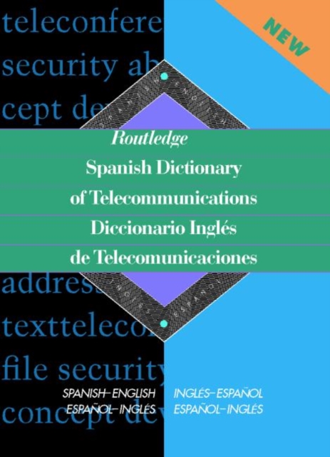 Routledge Spanish Dictionary of Telecommunications Diccionario Ingles de Telecomunicaciones : Spanish-English/English-Spanish, Hardback Book