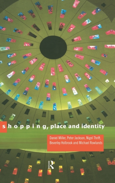 Shopping, Place and Identity, Hardback Book
