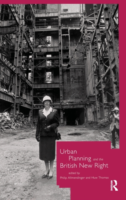 Urban Planning and the British New Right, Hardback Book