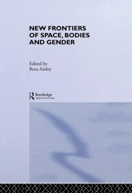 New Frontiers of Space, Bodies and Gender, Hardback Book