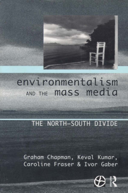 Environmentalism and the Mass Media : The North/South Divide, Paperback / softback Book