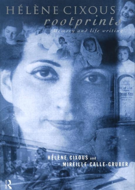 Helene Cixous, Rootprints : Memory and Life Writing, Paperback / softback Book