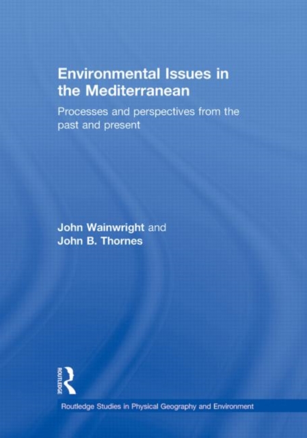Environmental Issues in the Mediterranean : Processes and Perspectives from the Past and Present, Hardback Book