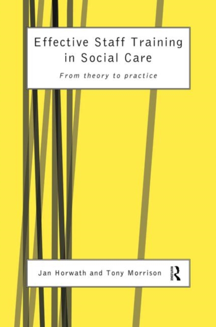 Effective Staff Training in Social Care : From Theory to Practice, Hardback Book