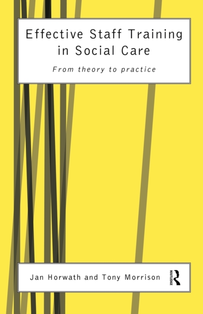 Effective Staff Training in Social Care : From Theory to Practice, Paperback / softback Book