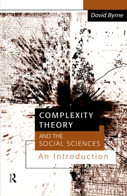 Complexity Theory and the Social Sciences : An Introduction, Paperback / softback Book