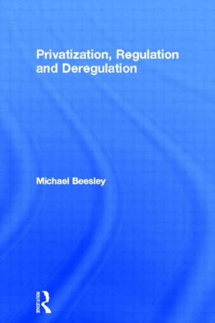 Privatization, Regulation and Deregulation, Hardback Book