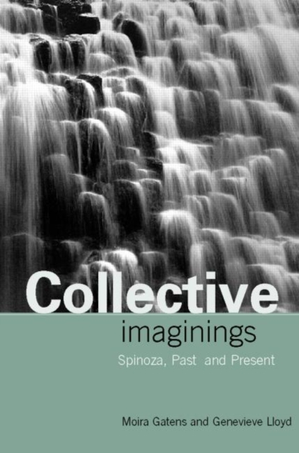 Collective Imaginings : Spinoza, Past and Present, Paperback / softback Book