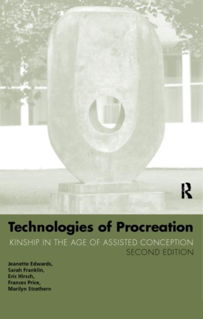Technologies of Procreation : Kinship in the Age of Assisted Conception, Paperback / softback Book