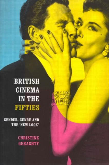 British Cinema in the Fifties : Gender, Genre and the 'New Look', Paperback / softback Book