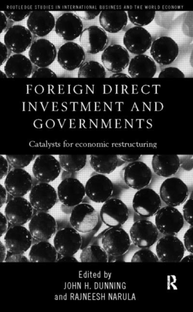 Foreign Direct Investment and Governments : Catalysts for economic restructuring, Paperback / softback Book