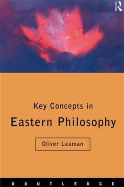 Key Concepts in Eastern Philosophy, Hardback Book