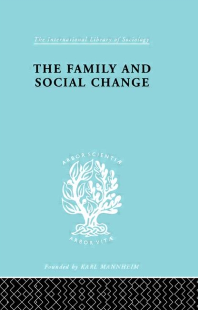 The Family and Social Change, Hardback Book