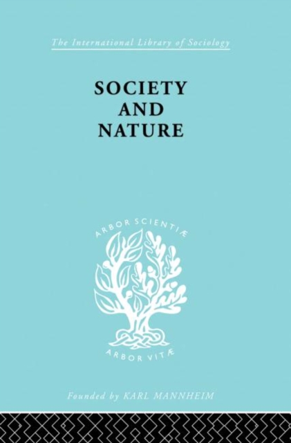 Society and Nature : A Sociological Inquiry, Hardback Book