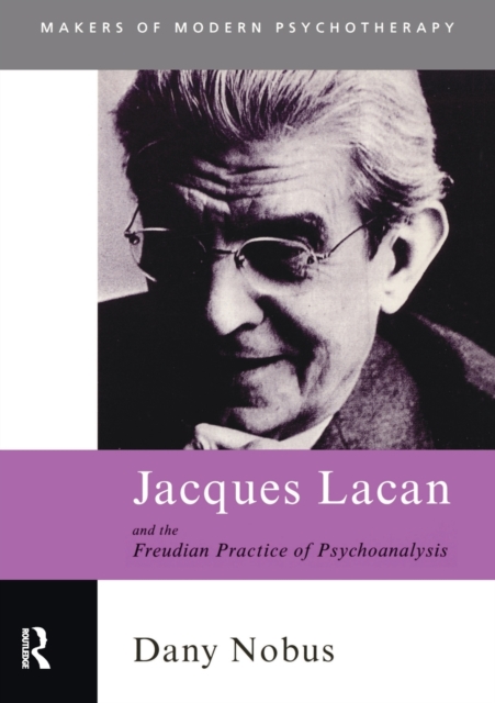 Jacques Lacan and the Freudian Practice of Psychoanalysis, Paperback / softback Book