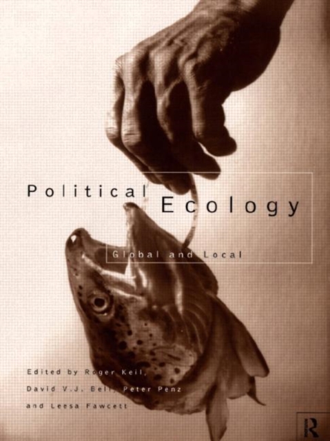 Political Ecology : Global and Local, Hardback Book